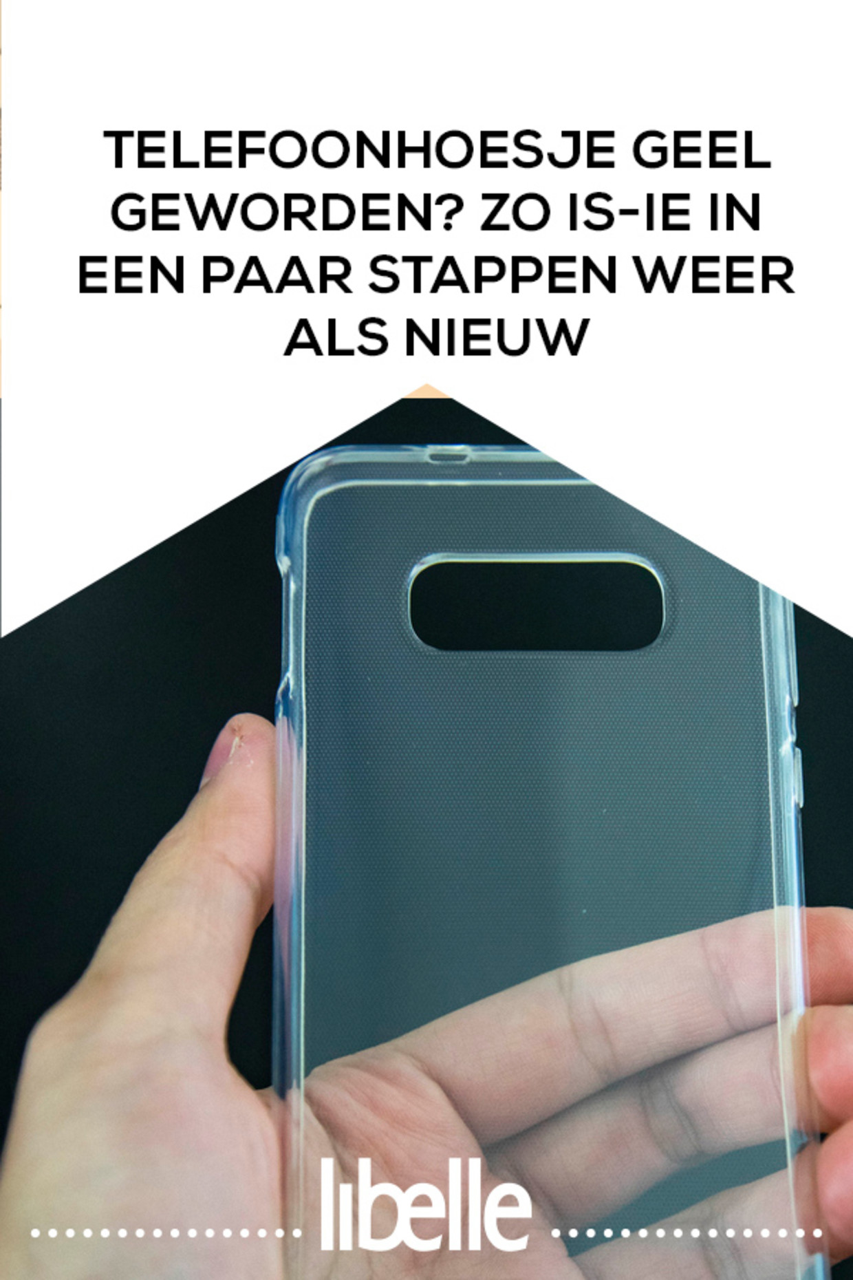 Plastic Telefoonhoesje Geel Geworden? Zo Is Het In Een Paar Stappen Weer  Schoon