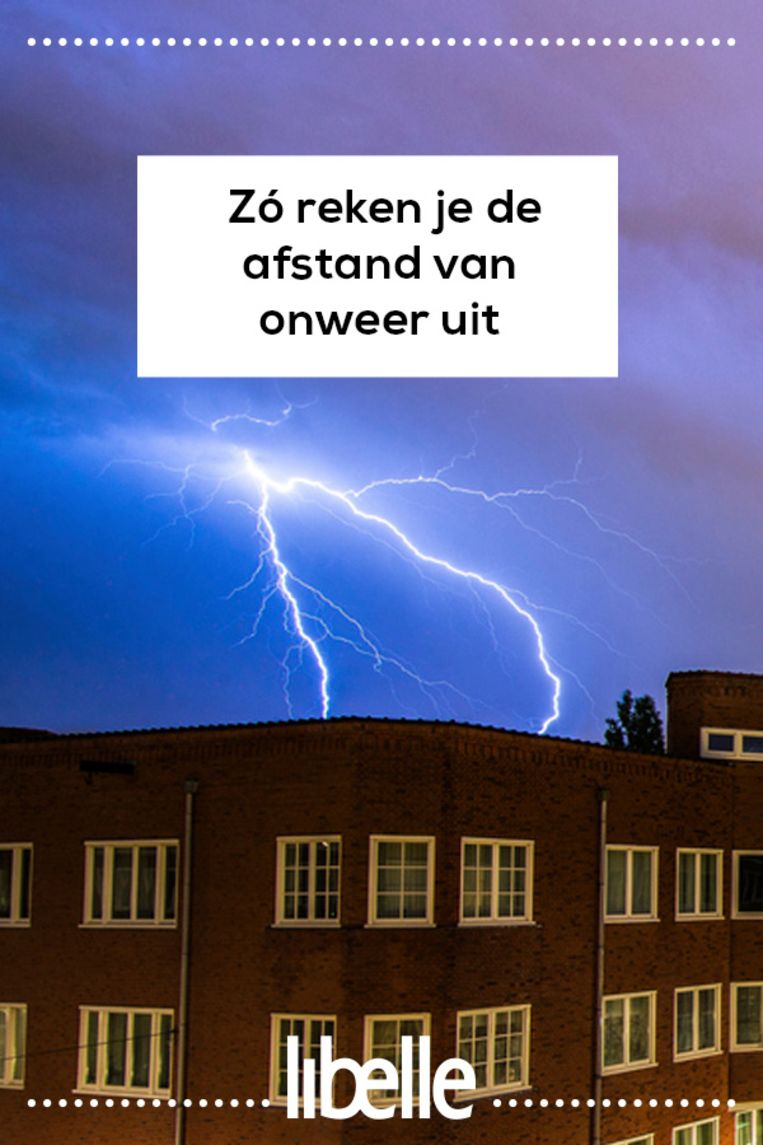 Hoe Ging Dat Ook Alweer? Zó Reken Je De Afstand Van Onweer Uit